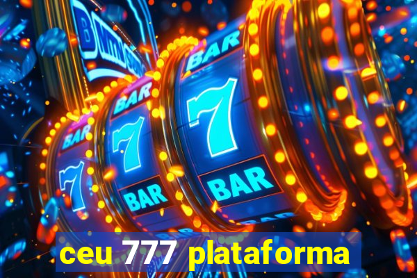 ceu 777 plataforma